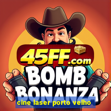 cine laser porto velho